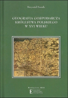 GEOGRAFIA GOSPODARCZA KRÓLESTWA POLSKIEGO W XVI WIEKU