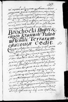 Brochocki illustri[s] et m[a]g[nifi]co Krasiński palatino g[e]n[er]ali Terrarum Mazovia cedit