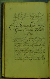 Nadanie Zygmunta III, na mocy którego Stanisław Zalewski obejmuje urząd wojskiego lubaczowskiego, Warszawa 20 II1629 r.