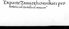 Ex parte Zamiechowskiei protestatio con[tra] castellanu sanocen