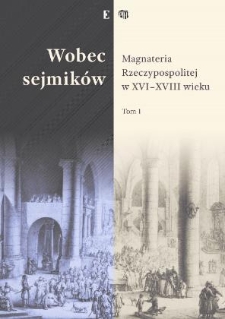 „Byłem przez głos pański upewnionym, że z ziemi drohickiej na poselską funkcję wyznaczony będę…”1. Jan Klemens Branicki wobec sejmików (1724–1767)*