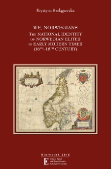 We, Norwegians. The National Identity of Norwegian Elites in Early Modern Times (16th-18th Century)